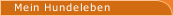 Mein Hundeleben